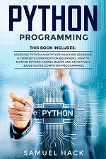 Python Programming: Books in 1: Learning Python and Python Machine Learning - Computing Internet & Digital Media Book