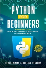 Python for Beginners: 2 Books in 1: Python Programming for Beginners, Python Workbook - Computing Internet & Digital Media Book